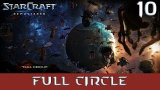 Starcraft Remastered Original 10 Full Circle  Zerg Campaign  No Commentary [upl. by Zoara]