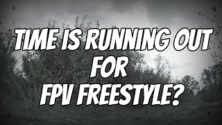 Ist die Zeit vorbei für FPV Freestyle [upl. by Ellekim]