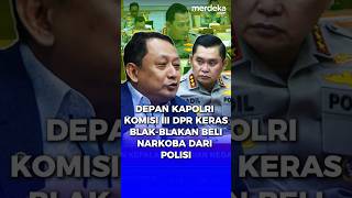 Komisi III Keras Depan Kapolri Blakblakan Beli Narkoba Dari Polisi merdekadotcom [upl. by Anma]