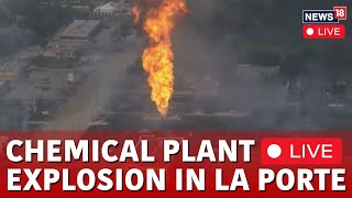 LIVE Aerial Visuals Of A Plant Explosion In La Porte  Chemical Plant Explosion  US News  N18G [upl. by Aicina]