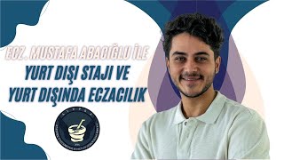 Ecz Mustafa ABACIOĞLU İle Yurt Dışı Stajı Ve Yurt Dışında Eczacılık  SORULAR [upl. by Kulsrud]