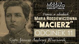 Powieść w odcinkach Maria Rodziewiczówna quotMACIERZquot 11 Czyta Janusz A Wieczorek [upl. by Verner676]