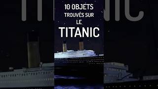 10 Objets Trouvés Sur Le Titanic [upl. by Jakob]