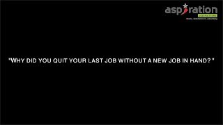 quotWhy did you quit your last job without another job in handquot [upl. by Lehcer]