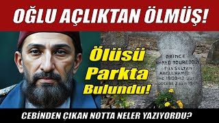 Abdülhamidin Açlıktan Ölen Oğlu Atatürk ve İnönüye Yazılan Mektuplar Hanedanın Dramı Belgelerle [upl. by Pierson900]