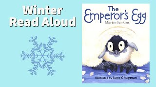 The Emperors Egg  Winter Penguin Read Aloud [upl. by Nairbo]