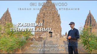 Ibadah Online GKI Bondowoso Minggu 3 November 2024 pk 0700 wib  Candi Prambanan Yogyakarta [upl. by Blum]