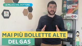 MAI PIU BOLLETTE ALTE DEL GAS  Il Dottore delle Bollette [upl. by Attenehs]