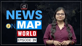 NEWS ON MAP  WORLD MAPPING  PLACES IN NEWS UPSC  DRISHTI IAS English [upl. by Lilly]