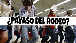 ¿POR QUE BAILAMOS EL PAYASO DEL RODEO EN MÉXICO  MAYS [upl. by Seif890]