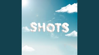 SHOTS [upl. by Reitman254]