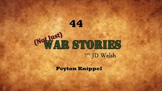 Not Just War Stories  Peyton Knippel [upl. by Doelling]