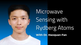 Microwave Sensing with Rydberg Atoms  Webinar with Dr Haoquan Fan [upl. by Avert]