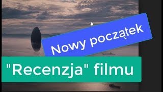 Ocenzurowany  Nowy początek Arrival Recenzja Materiał Informacyjny [upl. by Nielson]