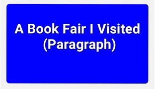 A Book Fair I Visited Paragraph [upl. by Enirual]