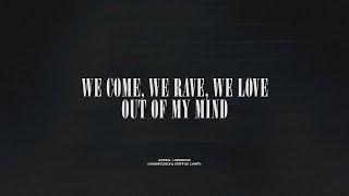 We Come We Rave We Love  Out Of My Mind [upl. by Borg]