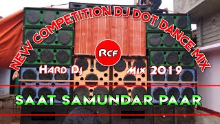 New Competition Dj 2019  Hard Dj Mix  Rcf Competition  Saat Samundar Paar [upl. by Rhines724]