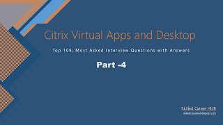 Citrix Virtual Apps and Desktops 7 Administration Interview Questions with Answers Part4 [upl. by Akeimahs]