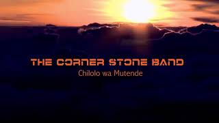 Chilolo wa mutendeCORNERSTONE BAND [upl. by Amoeji24]