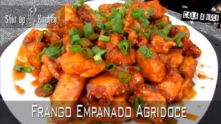 COMO FAZER FRANGO EMPANADO AGRIDOCE  Shut up Kitchen 6 [upl. by Etak195]