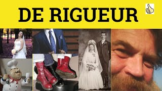 🔵 De Rigueur  De Rigueur Meaning  De Rigueur Examples  French in English [upl. by Elvera222]