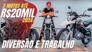 3 MOTOS ATÉ R 20 MIL PRA TRABALHO E DIVERSÃO [upl. by Lesab]