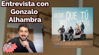 Entrevista con Gonzalo Alhambra sobre DESDE QUE TÚ NO ESTÁS  Salistre  La Voz y más Gonzalo [upl. by Callas]