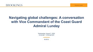 Navigating global challenges A conversation with Vice Commandant of the Coast Guard Admiral Lunday [upl. by Jolie]