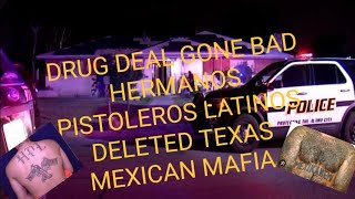 DRUG DEAL GONE BAD HERMANOS PISTOLEROS HERMANOS DELETED A TEXAS MEXICAN MAFIA [upl. by Margi]