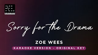 Sorry for the drama  Zoe Wees Original Keys Karaoke  Piano Instrumental Cover with Lyrics [upl. by Thorny]