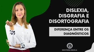 Dislexia disgrafia ou disortografia A diferença dos diagnósticos [upl. by Inaleon275]