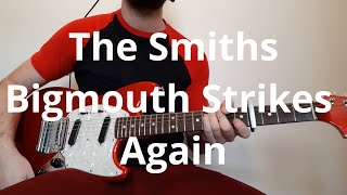 The Smiths Bigmouth Strikes Again Guitar Cover [upl. by Arlon]