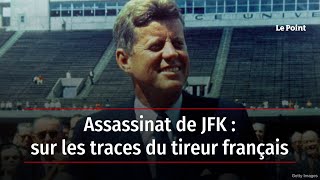 Assassinat de JFK  sur les traces du tireur français [upl. by Ddart453]