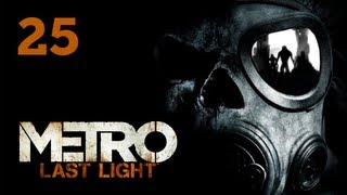 Прохождение Metro Last Light — Часть 25 Последний бой Искупление ФИНАЛ Хорошая концовка [upl. by Ecertap192]