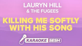 Lauryn Hill  Killing Me Softly With His Song Karaoke [upl. by Ennoirb]