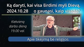 Ką daryti kai visa širdimi myli Dievą o gaunasi kaip visada  20241028 [upl. by Esiuole]