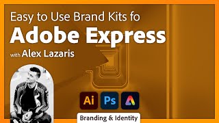 From the Creative Cloud to Adobe Express Working with Brand Kits with Alex Lazaris [upl. by Leahsim69]