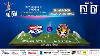 Nepal Super League NSL  2023  MATCH 38  KATHMANDU RAYZRS FC vs LALITPUR CITY FC  Himalaya TV [upl. by Ansaev]