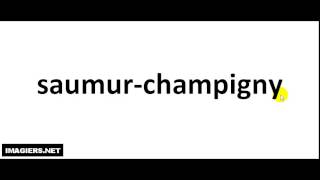 How to pronounce Saumur Champigny [upl. by Schofield]