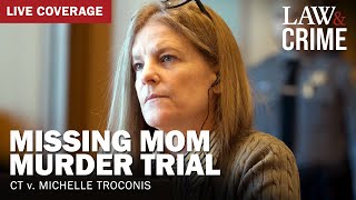 WATCH LIVE Missing Mom Murder Trial – CT v Michelle Troconis – Day 16 [upl. by Atinreb]