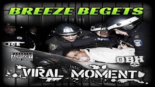 Breeze Begets OBH  Viral Moment Freestyle 2020 New Audio [upl. by Nylsor]