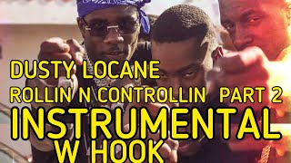 DUSTY LOCANE  ROLLIN N CONTROLLIN Pt2 Official Instrumental w Hook [upl. by Kurt405]