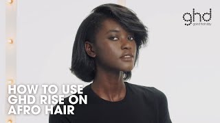 How To Use ghd Rise On Afro Hair  ghd ANZ [upl. by Ainak]