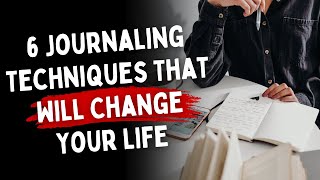 6 Journaling Techniques That Will Change Your Life [upl. by Aicilaf303]