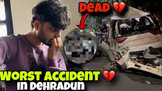 Worst Accident in Dehradun 💔  grapicera  ​⁠​⁠ [upl. by Relyhcs]