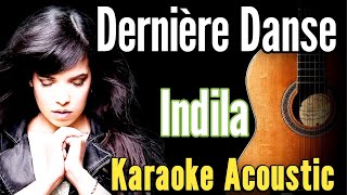 Indila  Dernière Danse Karaoke Acoustic Guitar KAGkaraoke acoustickaraoke lyrics [upl. by Grunberg]