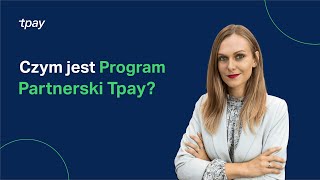 Czym jest Program Partnerski Tpay❓ [upl. by Nangem]