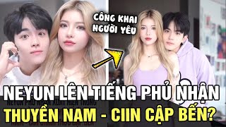 Neyun PHỦ NHẬN xuất hiện trong clip của CIIN thuyền NAM  CIIN chính thức CẬP BẾN  TB TREND [upl. by Oneladgam773]