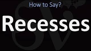 How to Pronounce Recesses CORRECTLY [upl. by Lipman460]