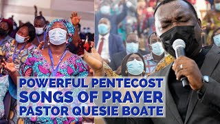 Powerful Pentecost Songs of PRAYER led by Pastor Quesie Boate🔥 on PENT TV [upl. by Suivatco]